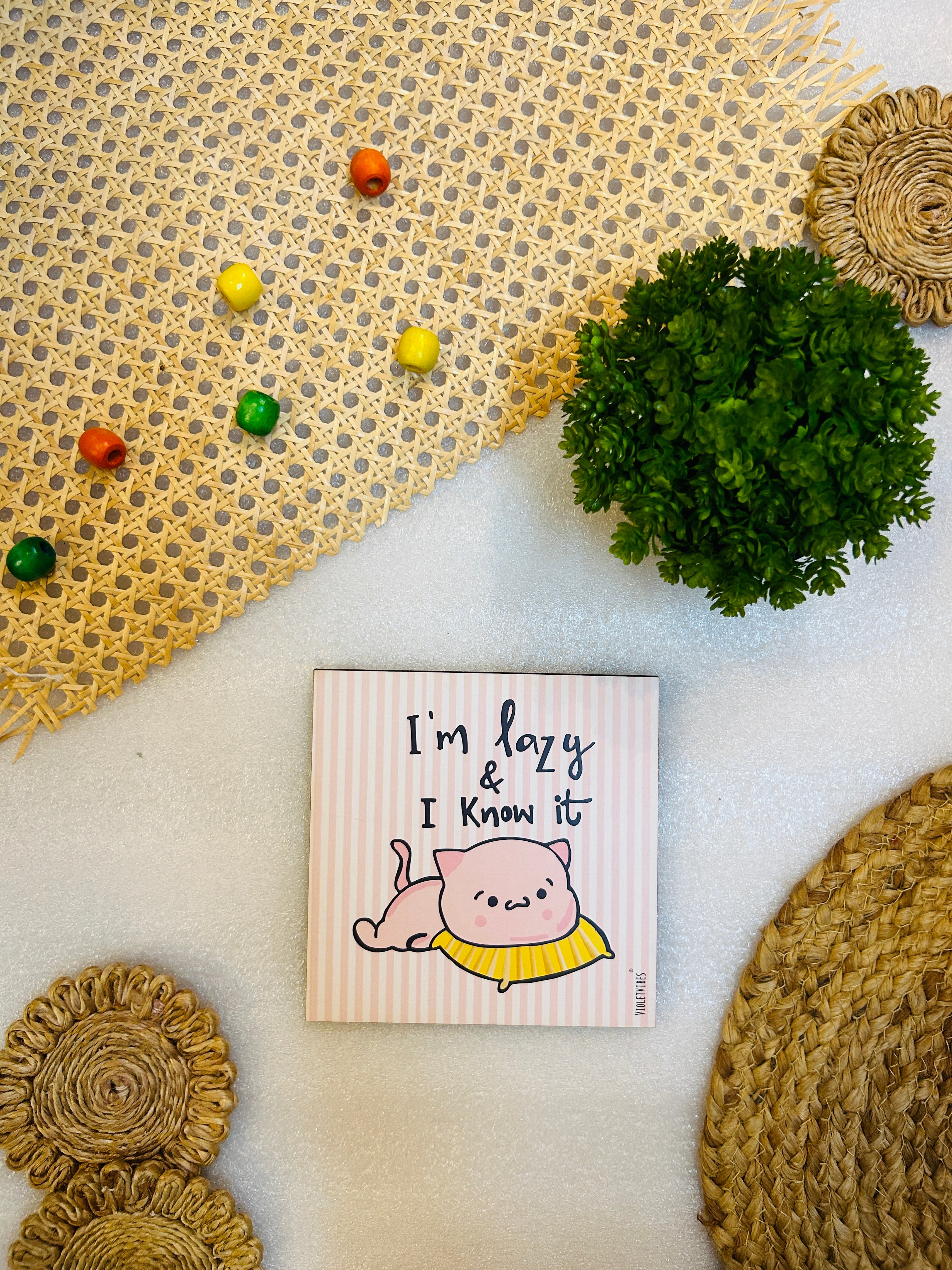 I am lazy and I know it | 6 inches Square Hangings or Stick-ons