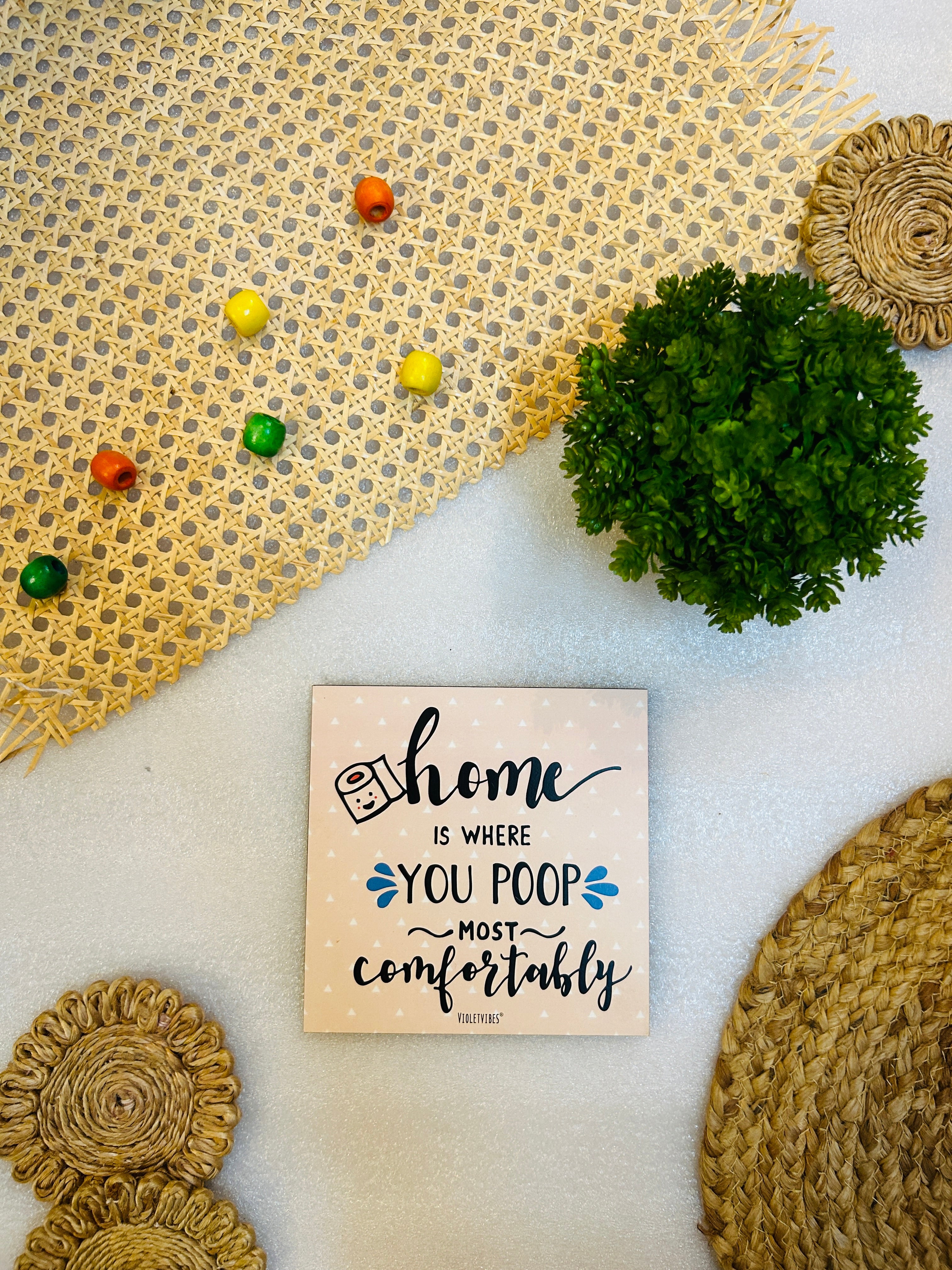 Home is where you poop most comfortably .....6 inches Square Hangings or Stick-ons