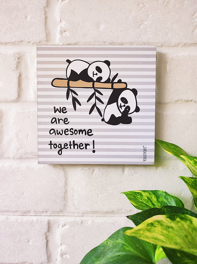 We are awesome together | 6 inches Square Hangings or Stick-ons