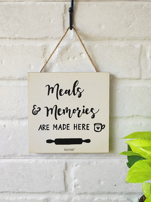 Meals and memories are made here | 6 inches Square Hangings or Stick-ons