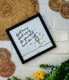 Dont Hurry Dont Worry | Big Wall Frame
