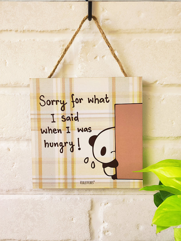 Sorry for what I said when I was hungry.....6 inches Square Hangings or Stick-ons