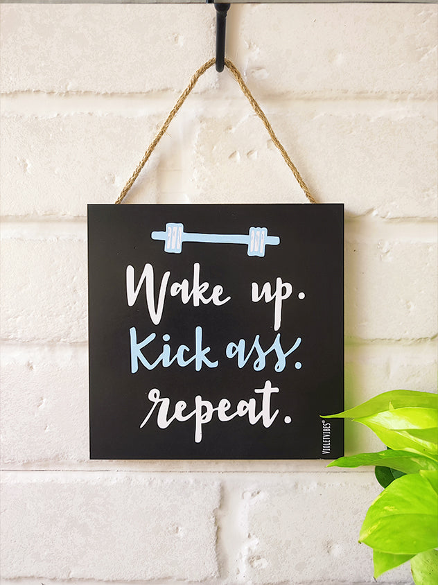Wake up. kick ass. repeat | 6 inches Square Hangings or Stick-ons