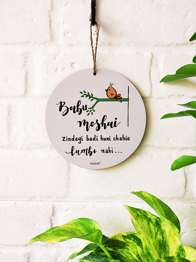Babu moshai zindagi | 6 inches Round Hangings