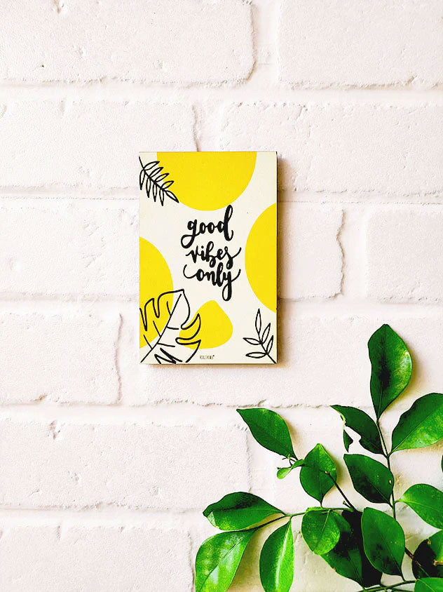 Good vibes only | 6x4 inches Magnet/Stick-on