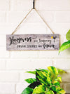 Hangovers are temporary, drunk stories are forever  | 13 x 4 inches rectangular plank