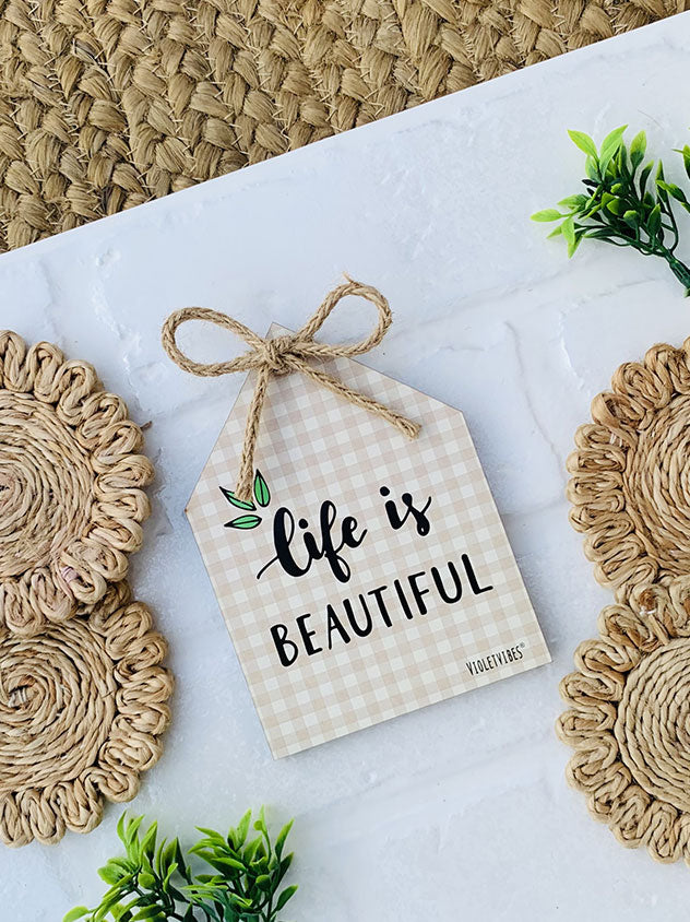 Life is beautiful | 5 x 5 inches Bow Huts