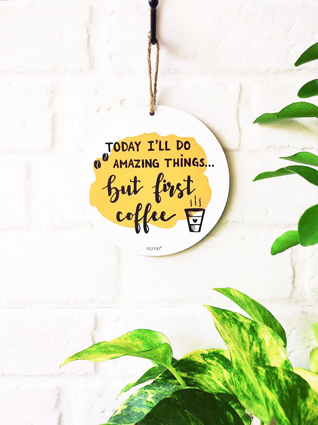 Today I'll do amazing things | 6 inches Round Hangings