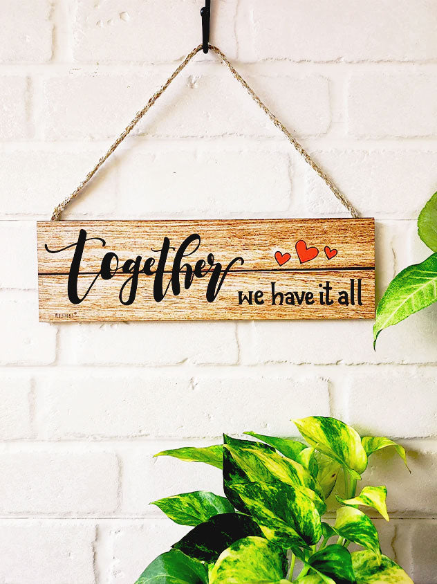 Together we have it all | 13 x 4 inches rectangular plank
