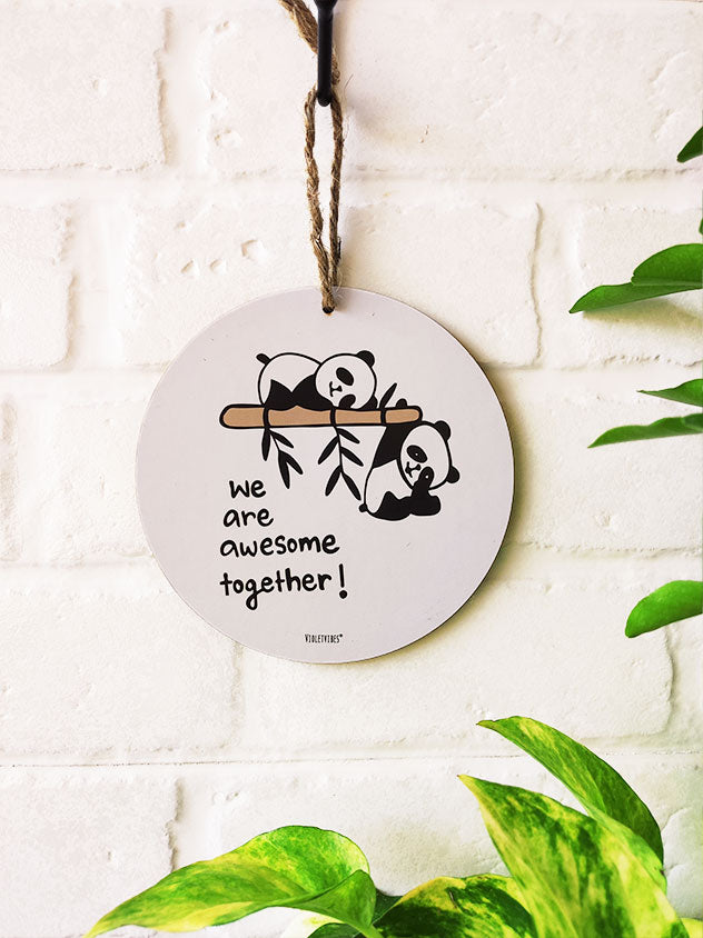 We are awesome together | 6 inches Round Hangings