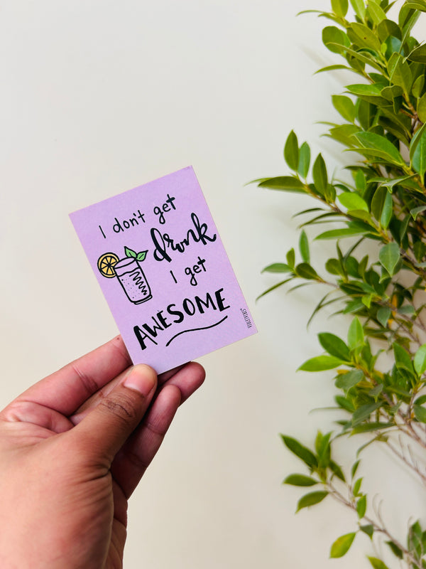 I don't get drunk..I get awesome! | Small wooden sticker with hand doodled design