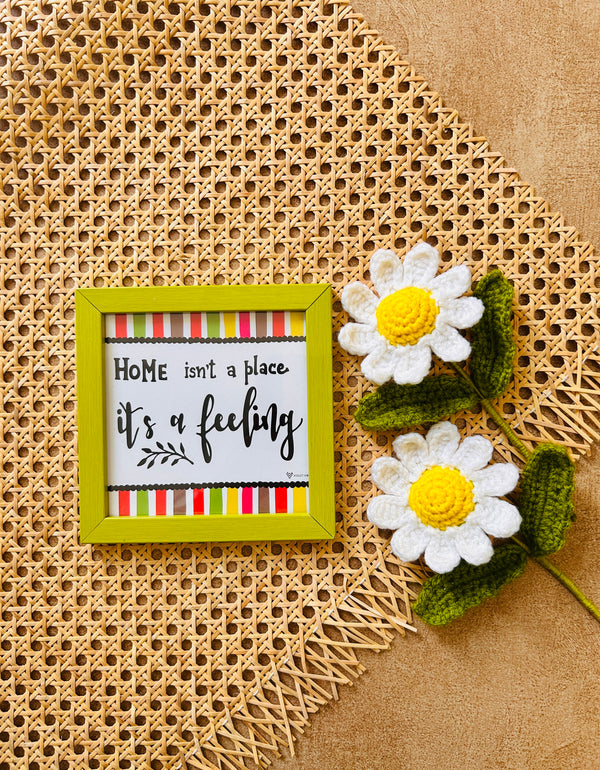 Home isn't a place...its a feeling | 5*5 inches glass top wall frame