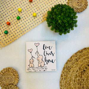 Love lives here | 6 inches Square Hangings or Stick-ons