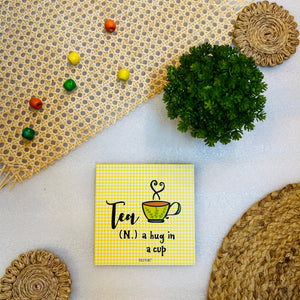 Tea (N) a hug in a cup | 6 inches Square Hangings or Stick-ons
