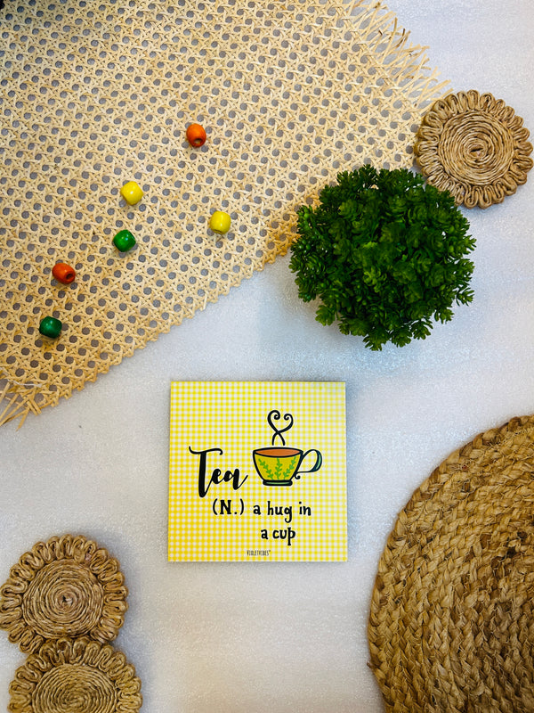 Tea (N) a hug in a cup | 6 inches Square Hangings or Stick-ons