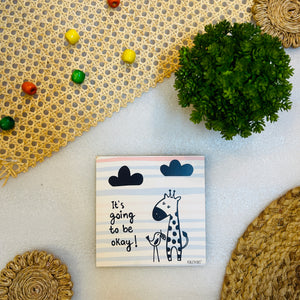 It's  going to be okay | 6 inches Square Hangings or Stick-ons