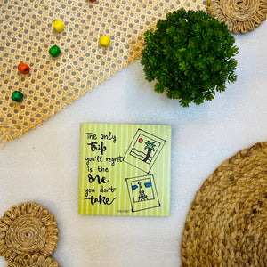 The only trip you'll regret is one you don't take | 6 inches Square Hangings or Stick-ons