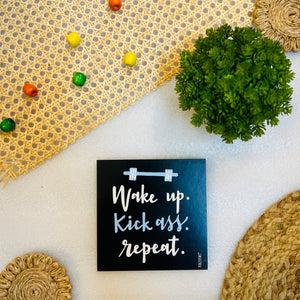 Wake up. kick ass. repeat | 6 inches Square Hangings or Stick-ons