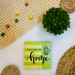 There's no place like Home | 6 inches Square Hangings or Stick-ons