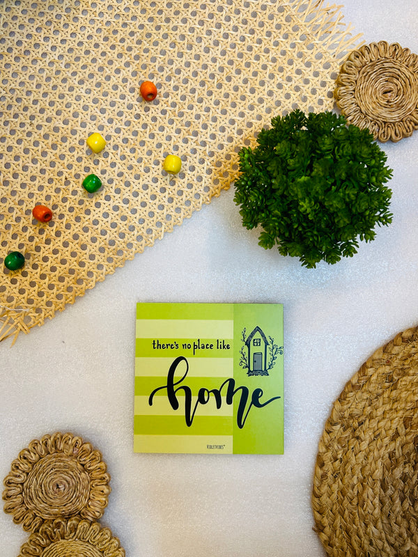 There's no place like Home | 6 inches Square Hangings or Stick-ons