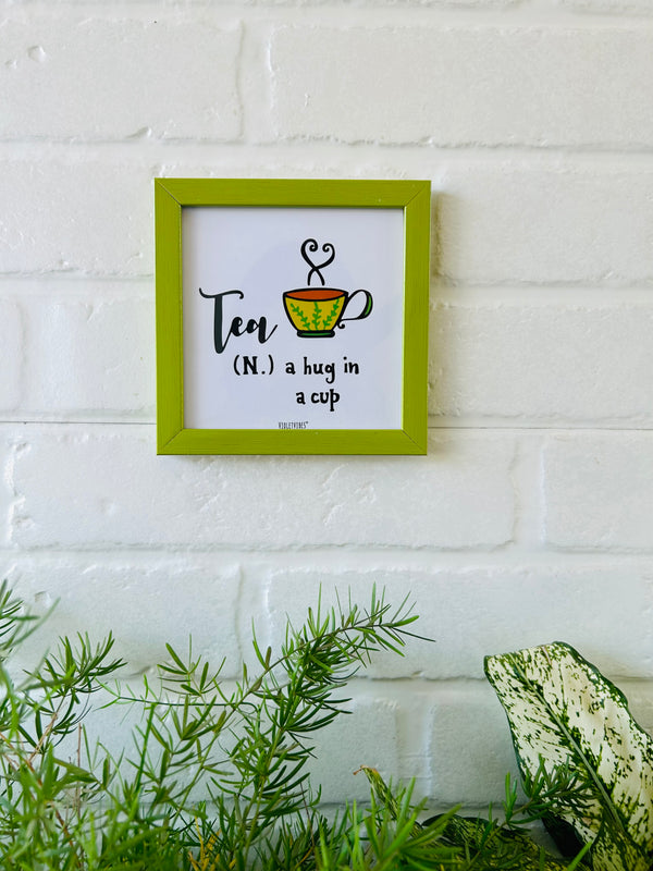 Tea - A Hug in a cup  | 5*5 inches glass top wall frame