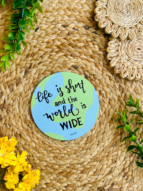 Life is short World is wide | Shape Magnet