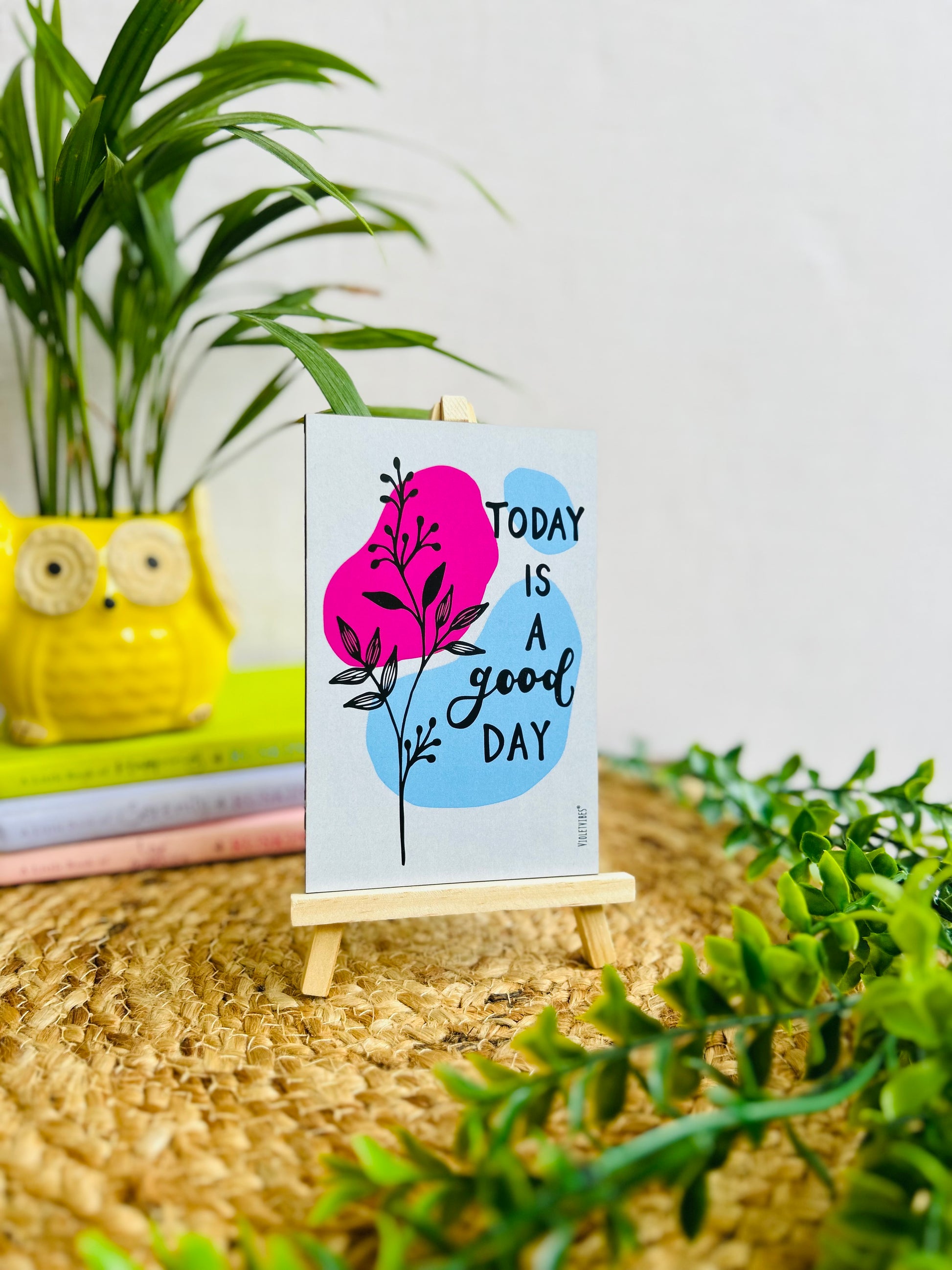Today is a good day | Table Top with wooden easel stand
