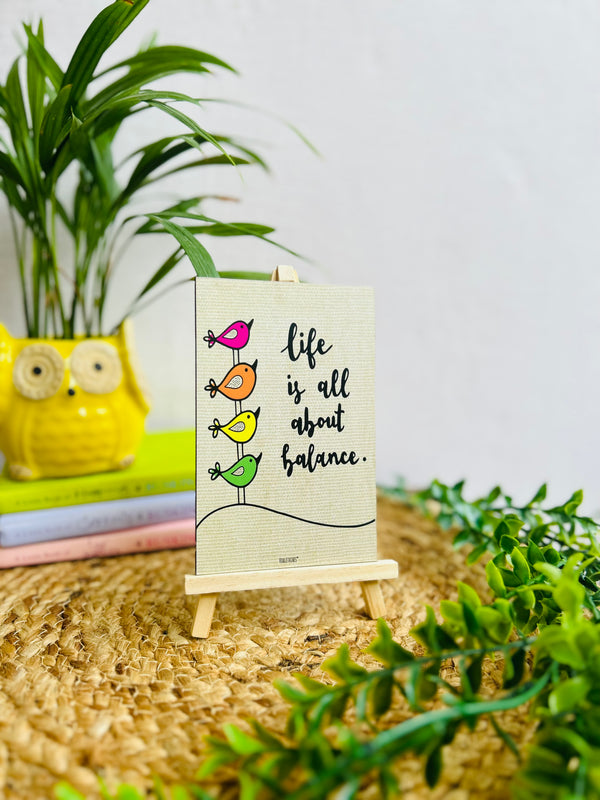 Life is all about balance | Table Top with wooden easel stand
