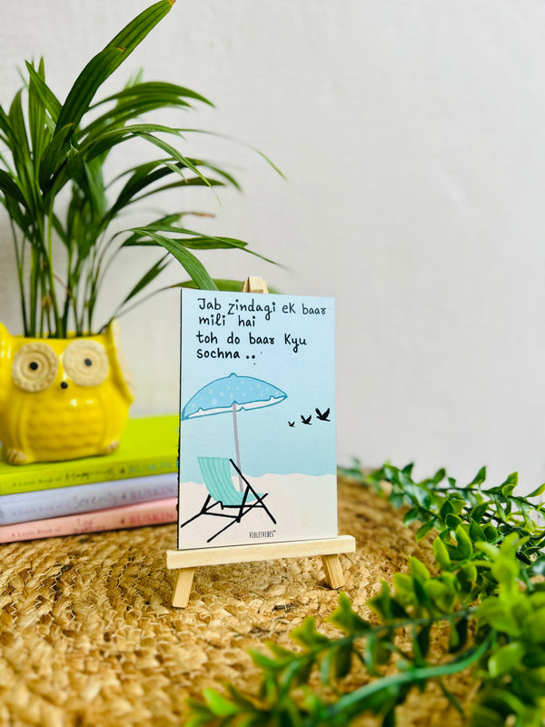 Jab zindagi ek baar mili h | Table Top with wooden easel stand