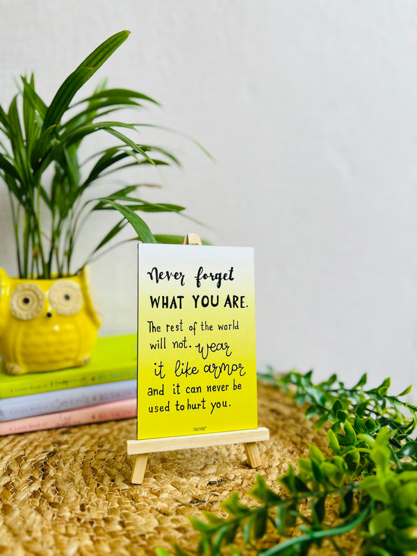 Never forget what you are! | Table Top with wooden easel stand