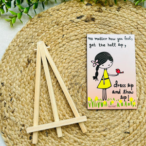 Dress up and show up! | Table Top with wooden easel stand