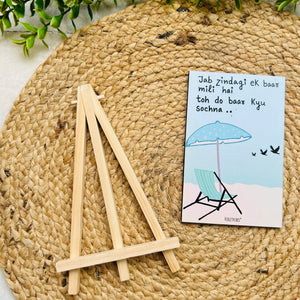 Jab zindagi ek baar mili h | Table Top with wooden easel stand
