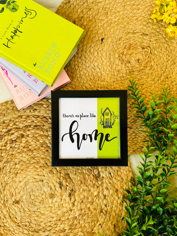 There is no place like HOME | 5*5 inches glass top wall frame