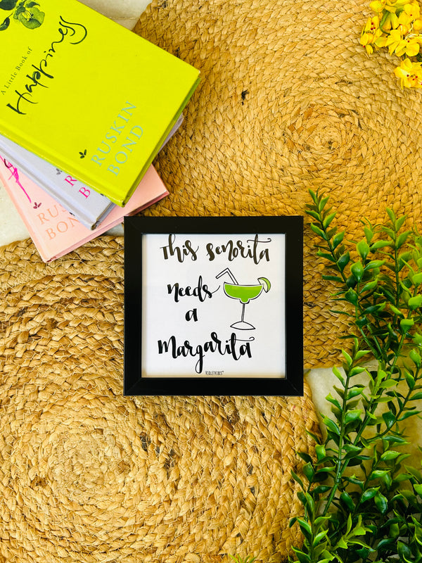 This senorita needs a Margarita | 5*5 inches glass top wall frame