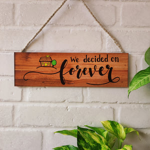 We decided on forever  | 13 x 4 inches rectangular plank