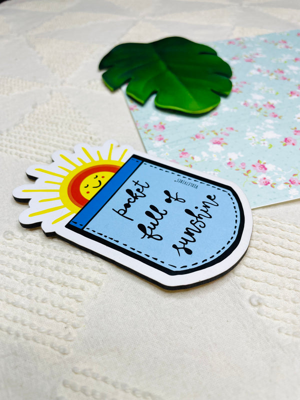 Pocket full of Sunshine | Shape Magnet