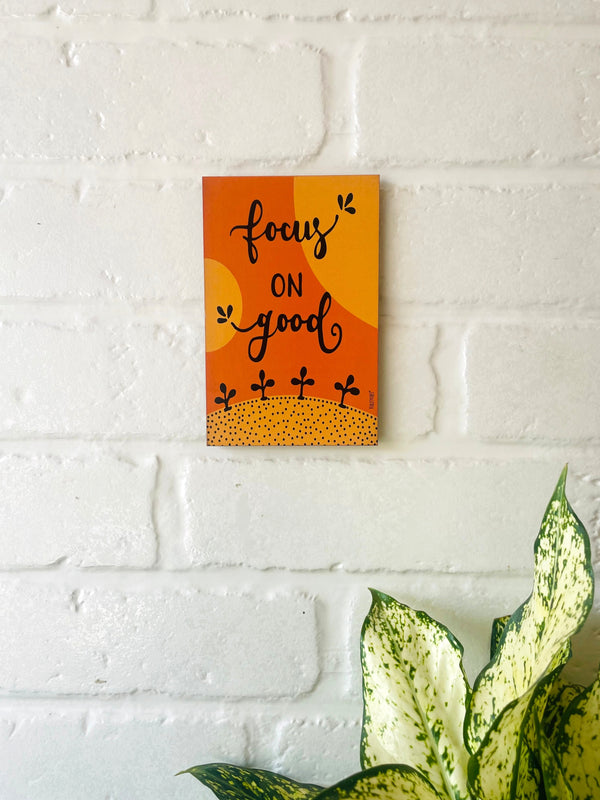 Focus on good | 6 x 4 Inches Magnet/Stick-on