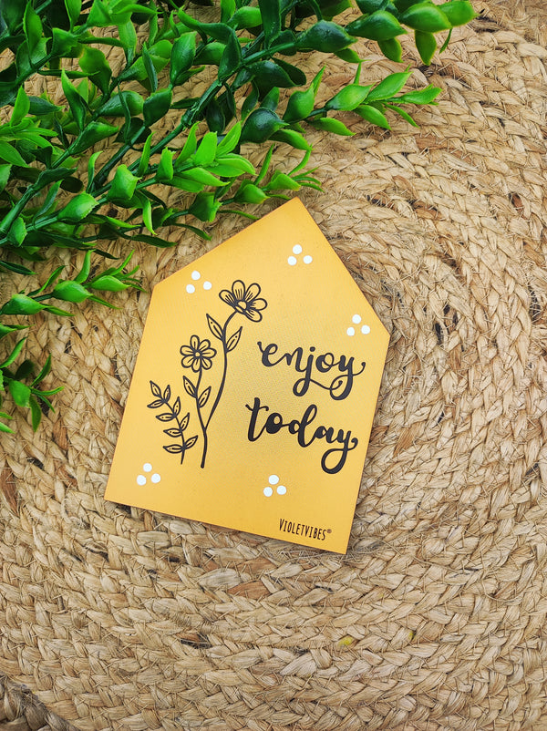 Enjoy today | Hut Magnet