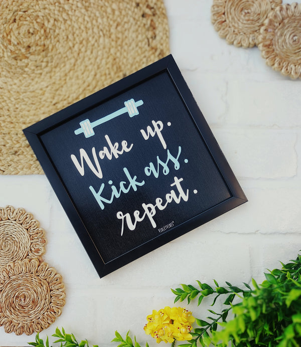 Wake up kick ass REPEAT | Big Wall Frame