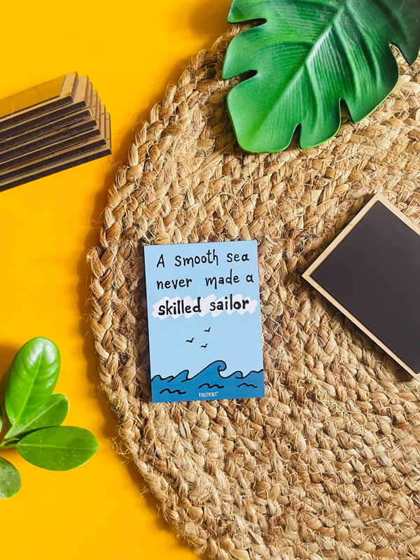 A smooth sea never made a skilled sailor | 3.5x2.5 Inches Magnet