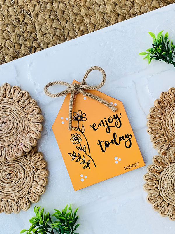 Enjoy Today  | 5 x 5 inches Bow Huts