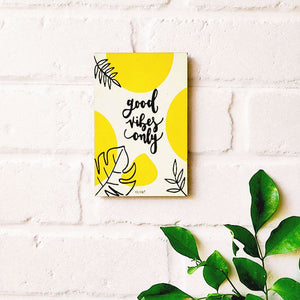 Good vibes only | 6x4 inches Magnet/Stick-on