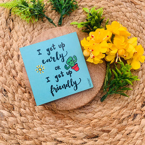 I get up early | 3x3 inches Magnet