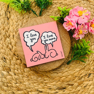 I Love you, I Love you more | 3x3 inches Magnet