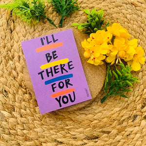I'll be there for you | 3.5 x 2.5 inches Magnet