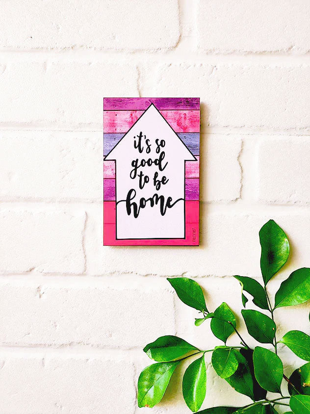 It's so good to be home | 6x4 inches Magnet/Stick-on