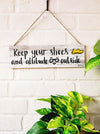 Keep your shoes and attitude outside  | 13 x 4 inches rectangular plank