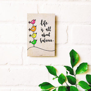 Life is all about balance | 6x4 inches Magnet/Stick-on