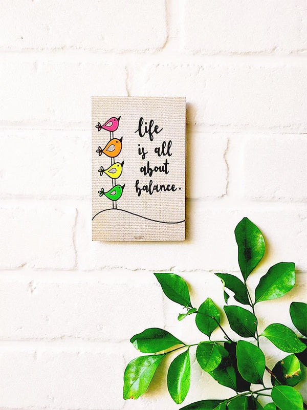 Life is all about balance | 6x4 inches Magnet/Stick-on