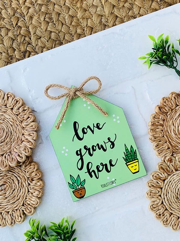 Love grow here  | 5 x 5 inches Bow Huts